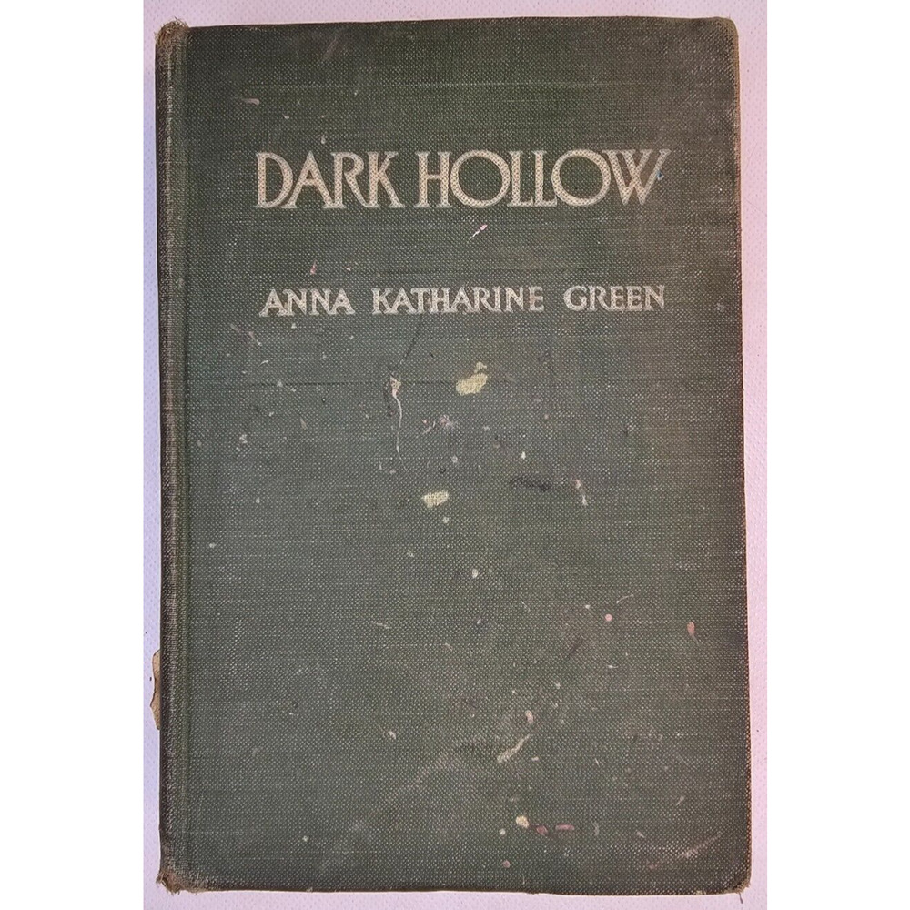 1914 "Dark Hollow" By Anna Katharine Green